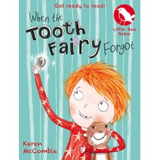 When the Tooth Fairy Forgot by Karen McCombie